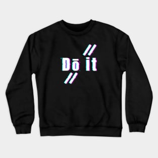 Do It Crewneck Sweatshirt